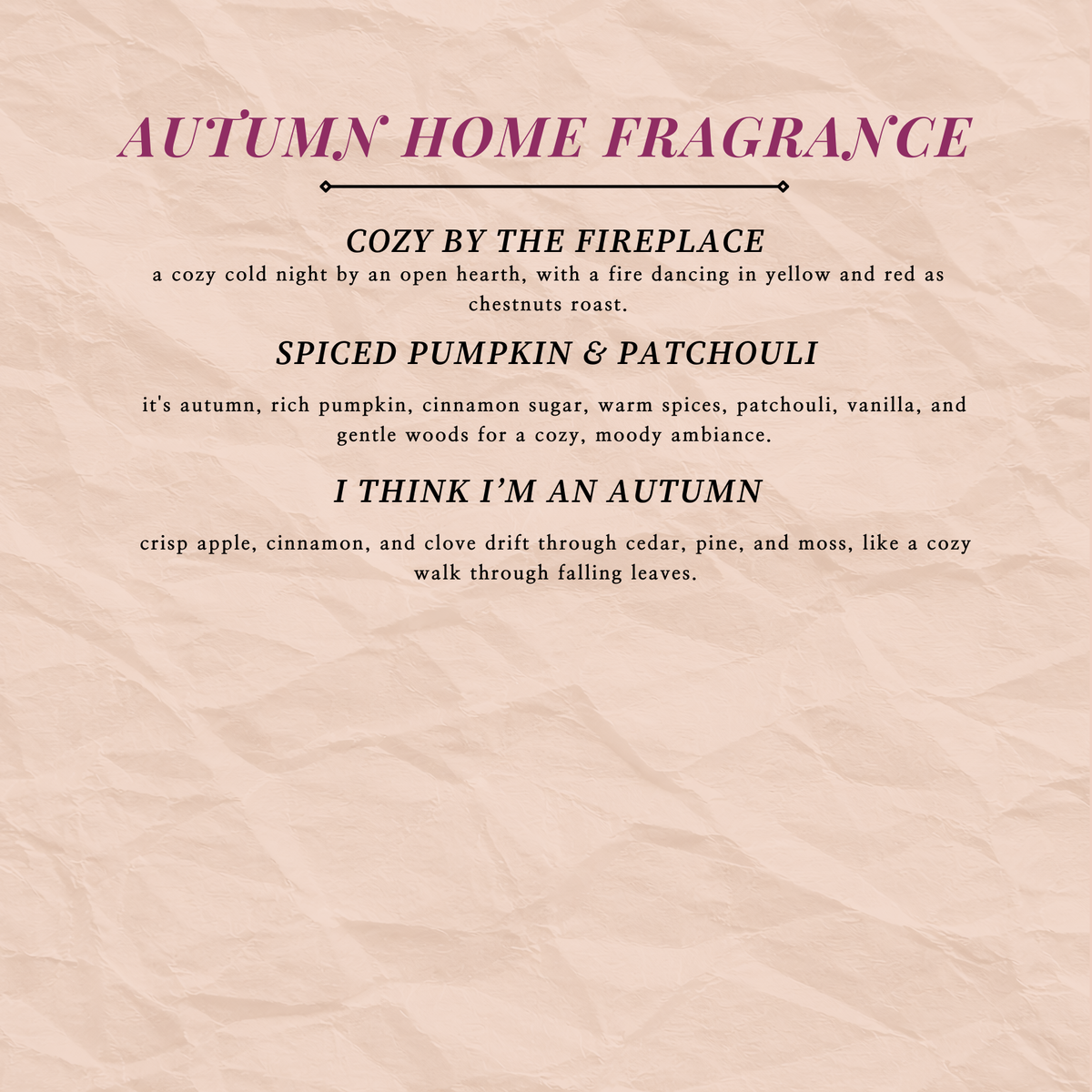 Autumn Home Fragrance scent guide listing Cozy by the Fireplace, Spiced Pumpkin & Patchouli, and I Think I'm an Autumn with scent descriptions.